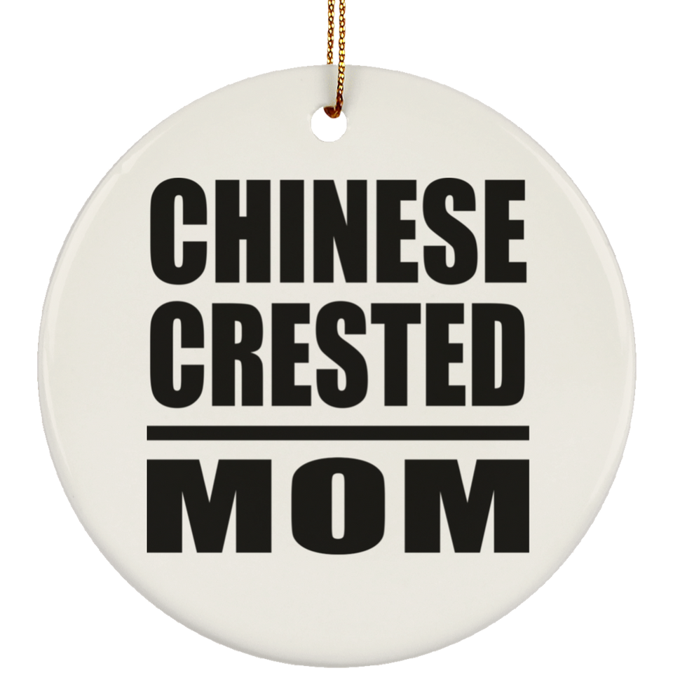 Chinese Crested Mom - Circle Ornament
