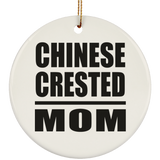 Chinese Crested Mom - Circle Ornament