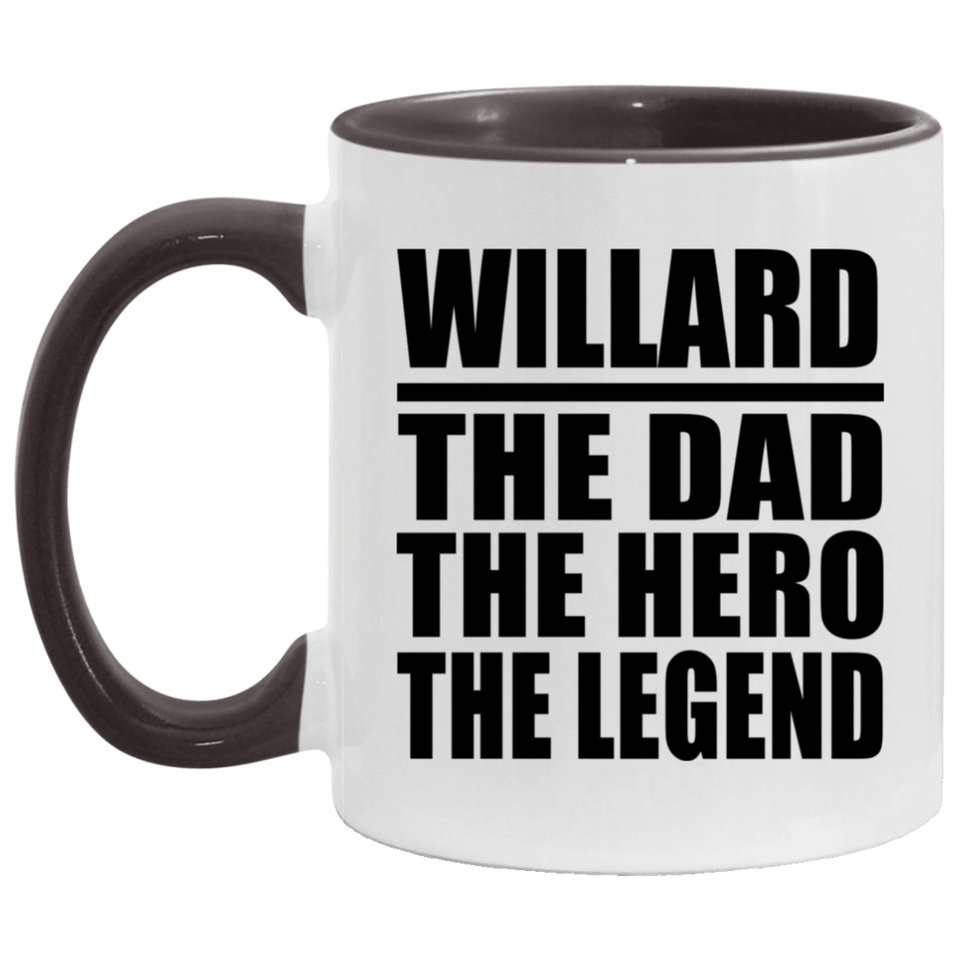 Willard The Dad The Hero The Legend - 11oz Accent Mug Black