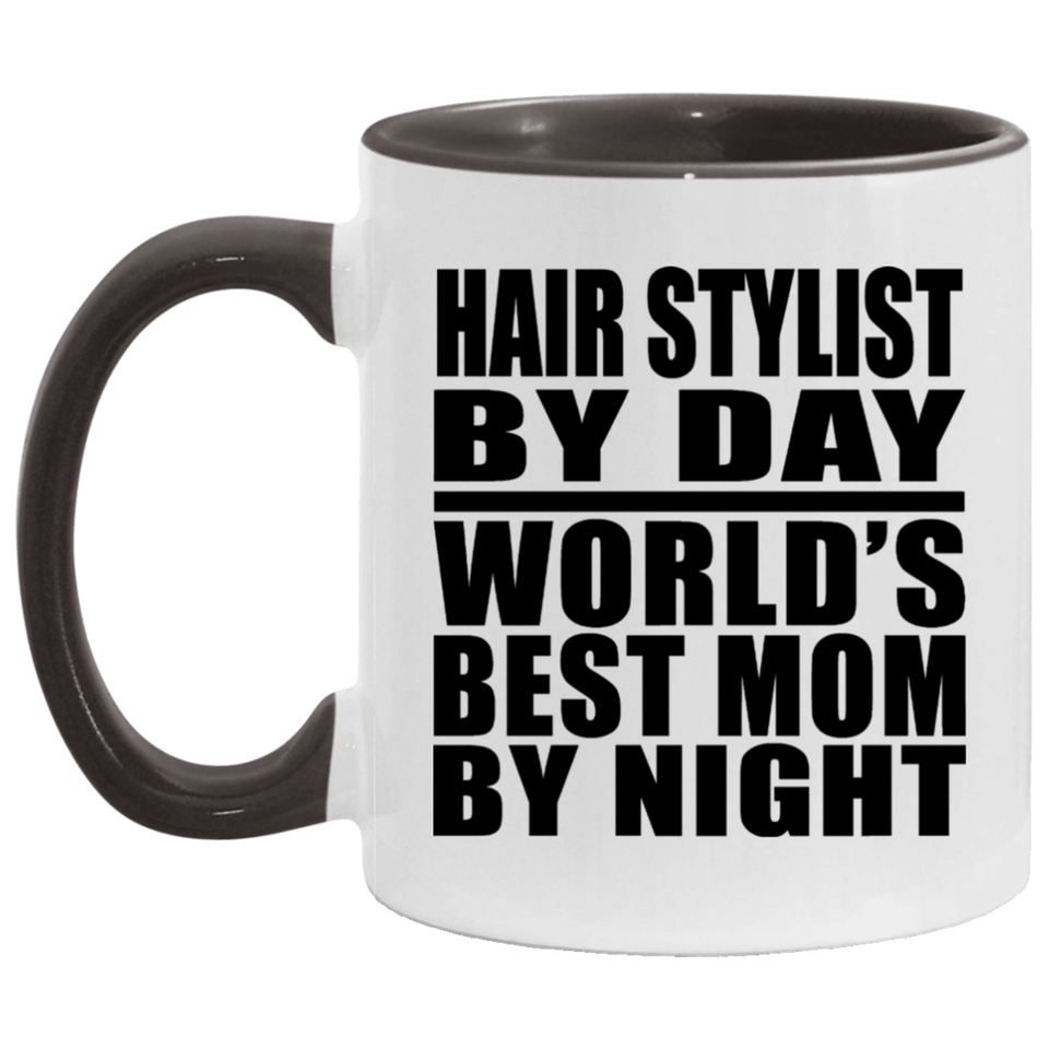 Hair Stylist By Day World's Best Mom By Night - 11oz Accent Mug Black