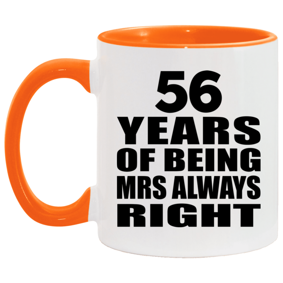 56th Anniversary 56 Years of Being Mrs Always Right - 11oz Accent Mug Orange