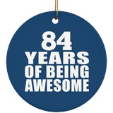 84th Birthday 84 Years Of Being Awesome - Circle Ornament