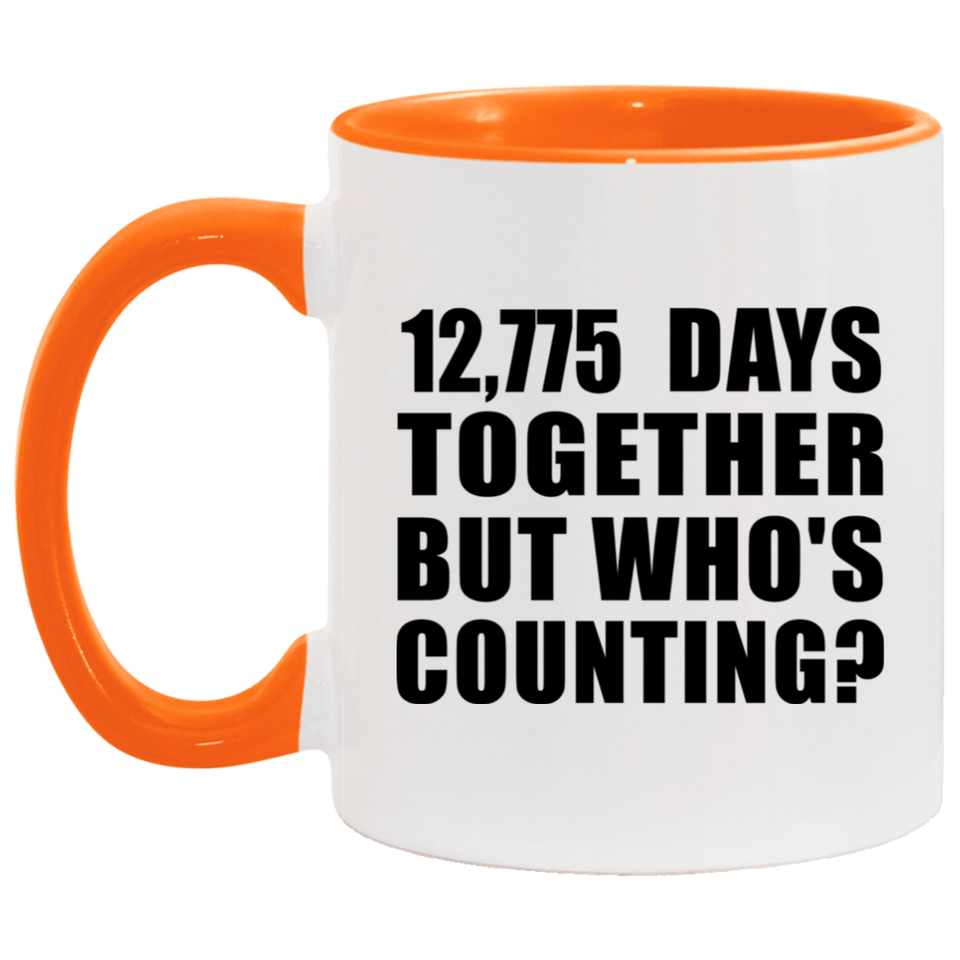35th Anniversary 12,775 Days Together But Who's Counting - 11oz Accent Mug Orange