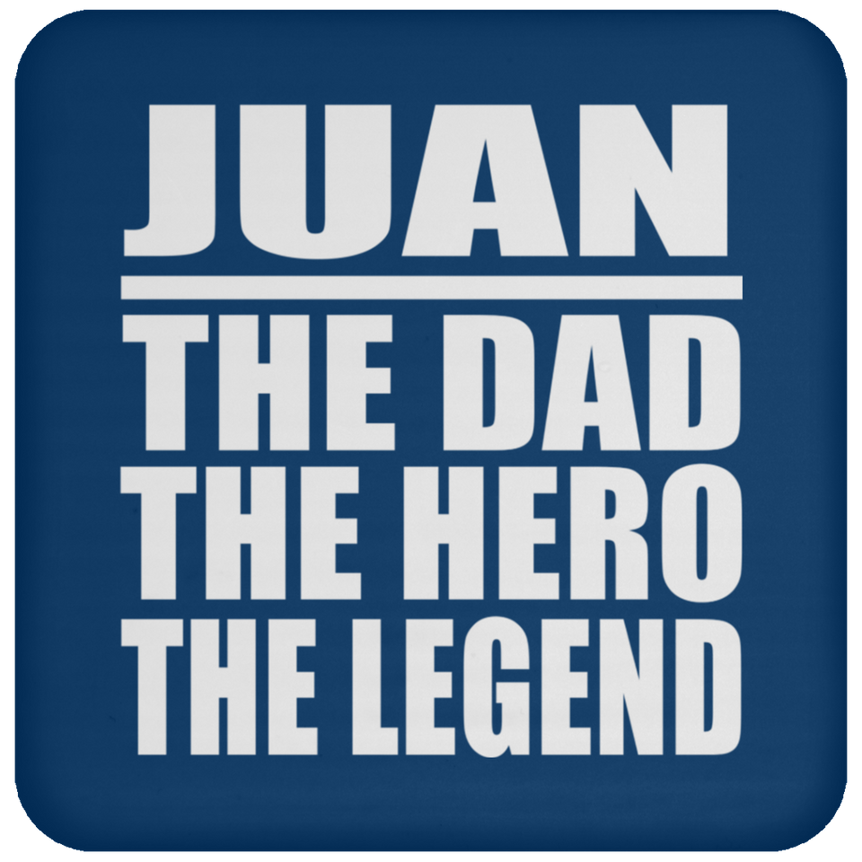 Juan The Dad The Hero The Legend - Drink Coaster