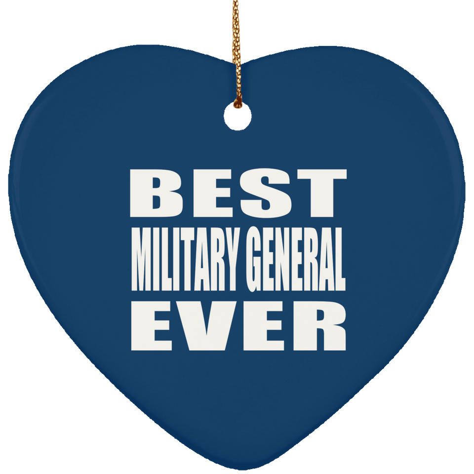 Best Military General Ever - Heart Ornament