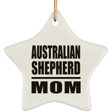 Australian Shepherd Mom - Star Ornament