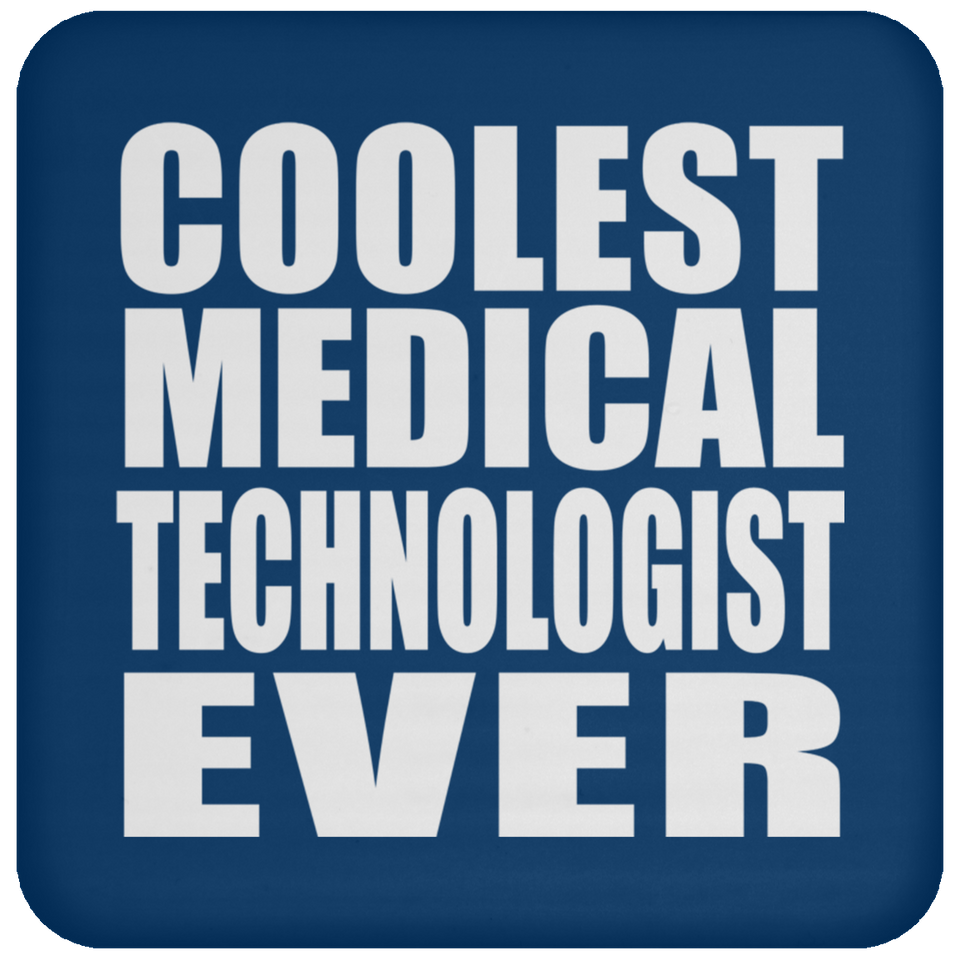 Coolest Medical Technologist Ever - Drink Coaster