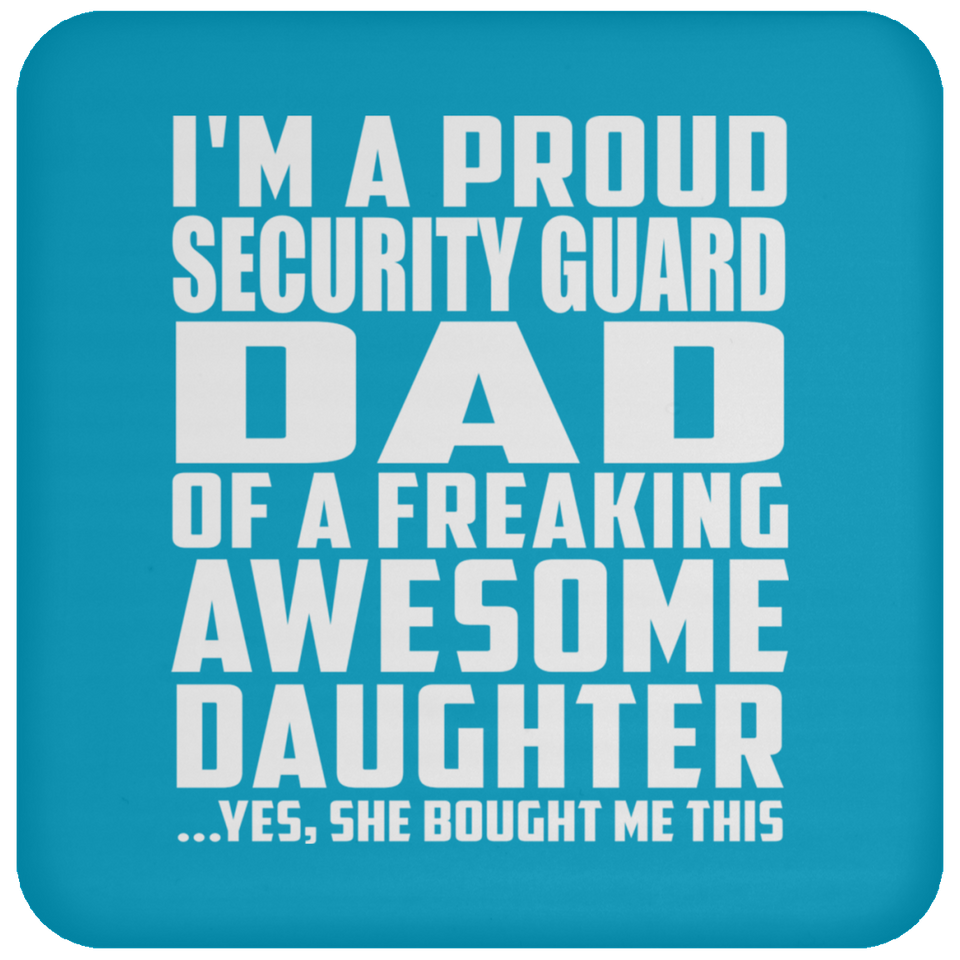 Proud Security Guard Dad Of Awesome Daughter - Drink Coaster