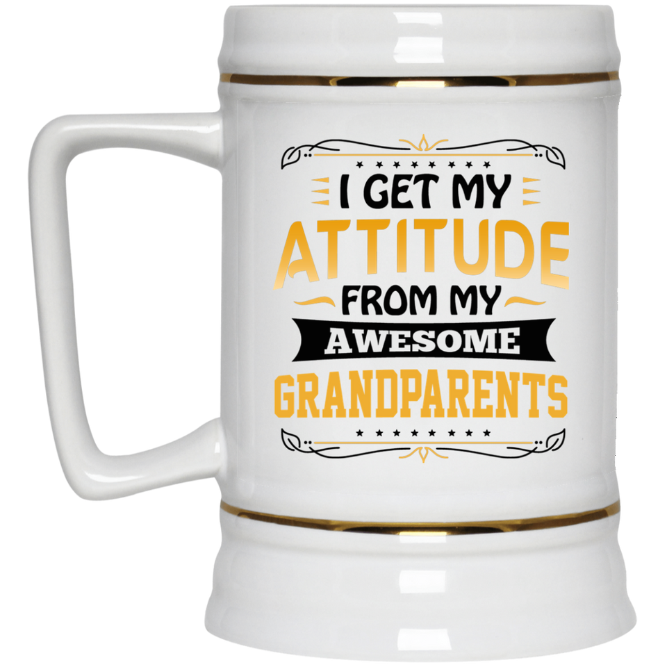 I Get My Attitude From My Awesome Grandparents - Beer Stein