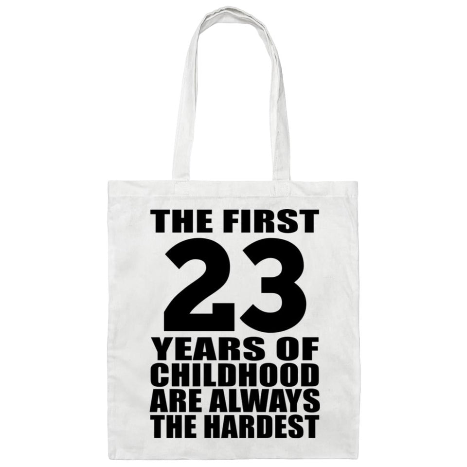 23rd Birthday First 23 Years of Childhood Are The Hardest - Tote Bag White