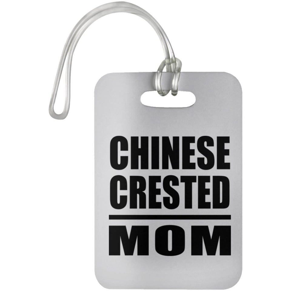 Chinese Crested Mom - Luggage Bag Tag