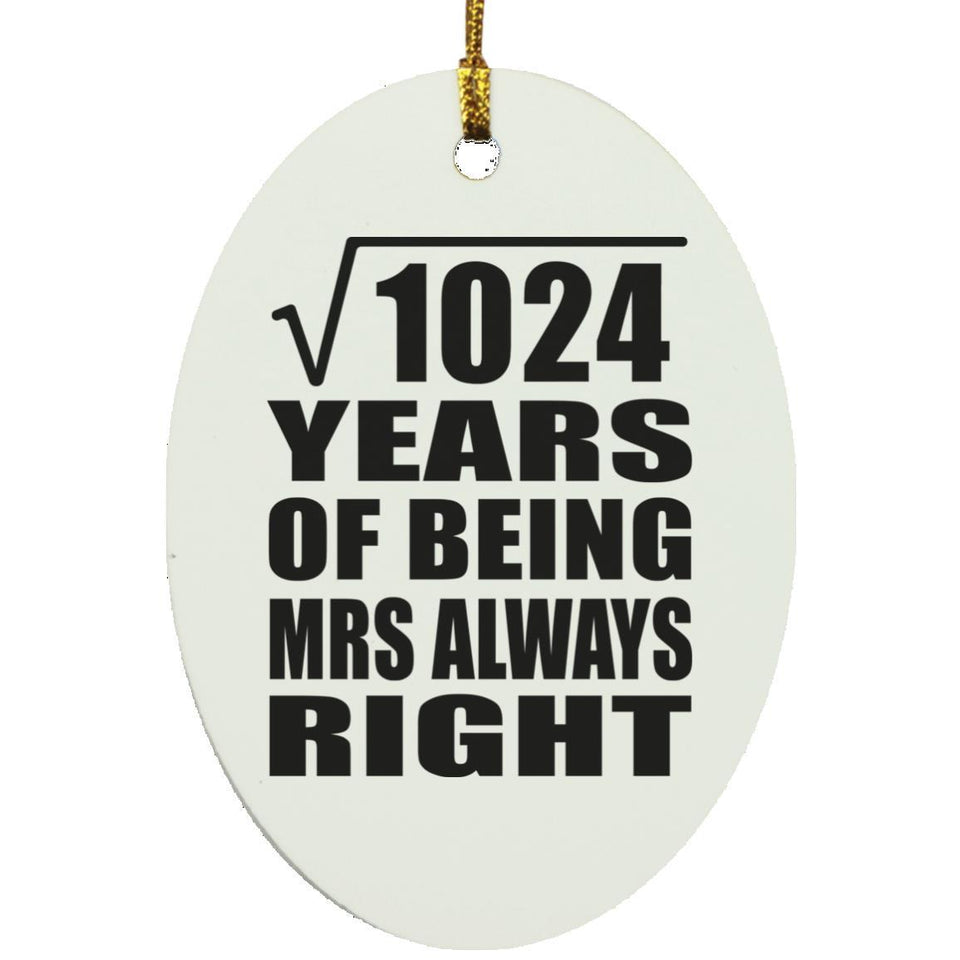 32nd Anniversary Square Root of 1024 Years Mrs Always Right - Oval Ornament