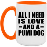 All I Need Is Love And A Pumi Dog - 15oz Accent Mug Orange
