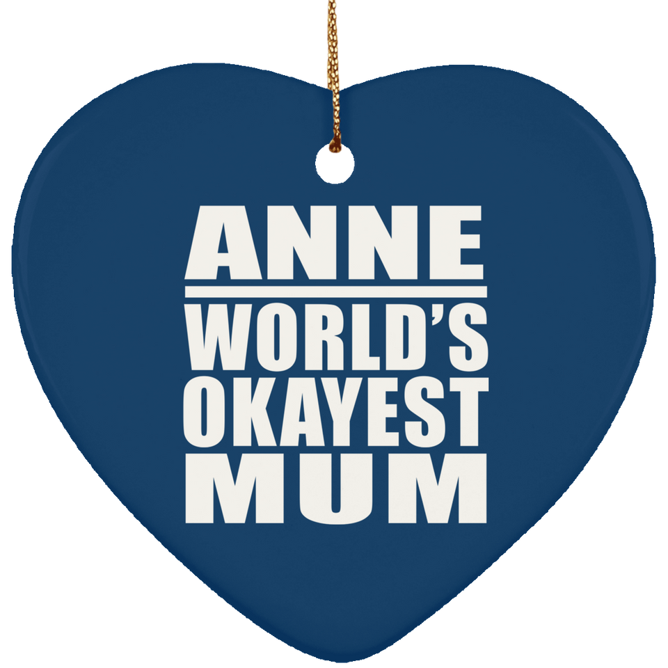 Anne World's Okayest Mum - Heart Ornament