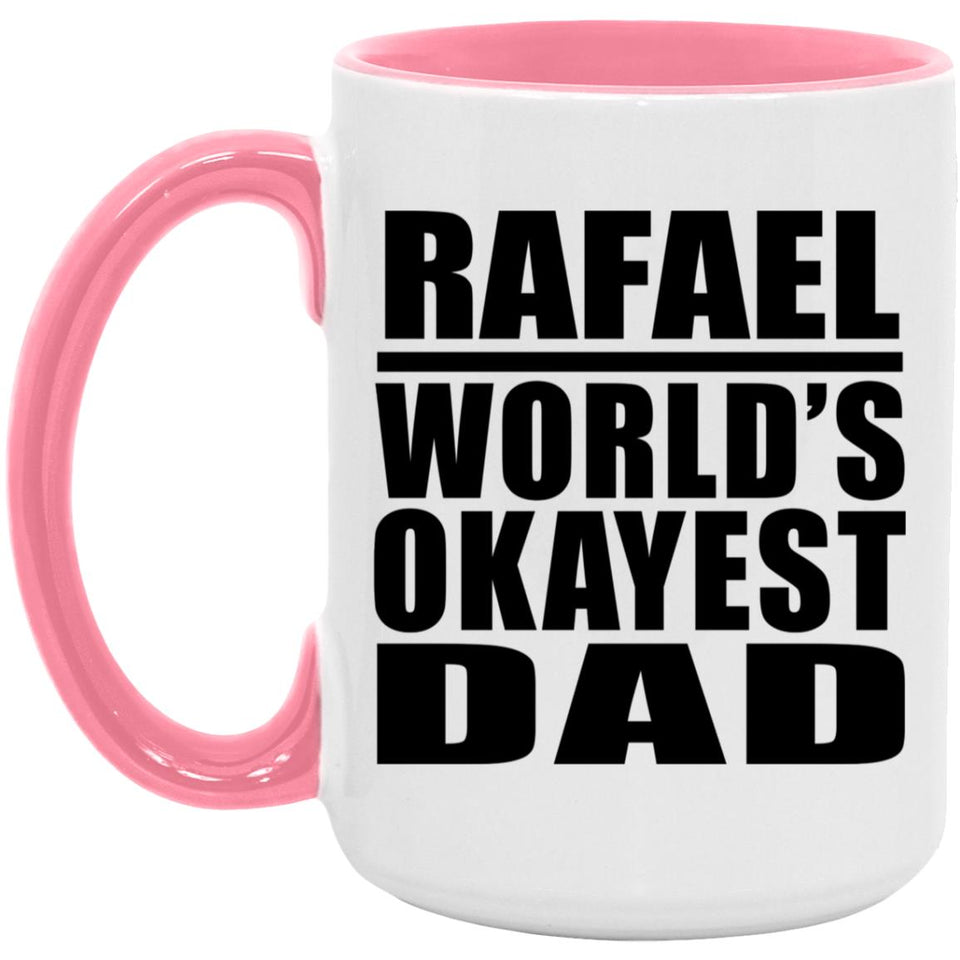 Rafael World's Okayest Dad - 15oz Accent Mug Pink