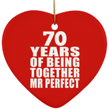 70th Anniversary 70 Years Of Being Mr Perfect - Heart Ornament