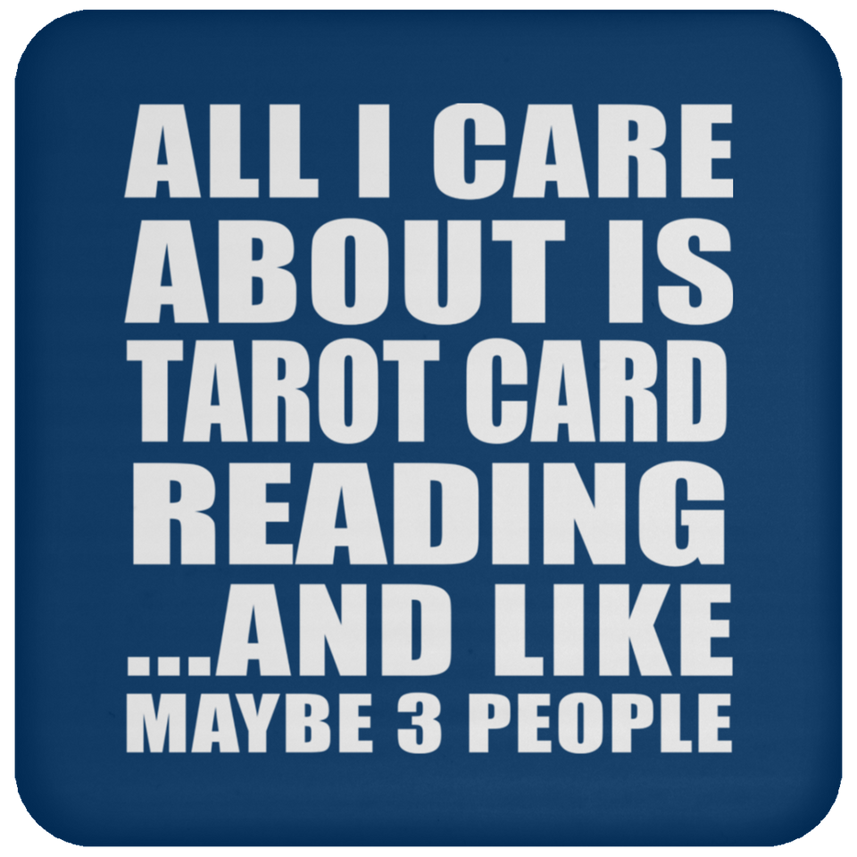 All I Care About Is Tarot Card Reading - Drink Coaster