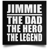 Jimmie The Dad The Hero The Legend - Poster Square