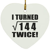 24th Birthday I Turned Square Root of 144 Twice - Heart Ornament