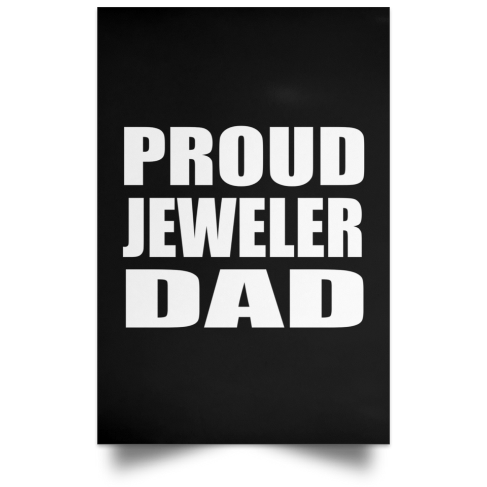 Proud Jeweler Dad - Poster Portrait