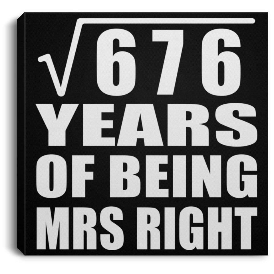 26th Anniversary Square Root of 676 Years of Being Mrs Right - Canvas Square