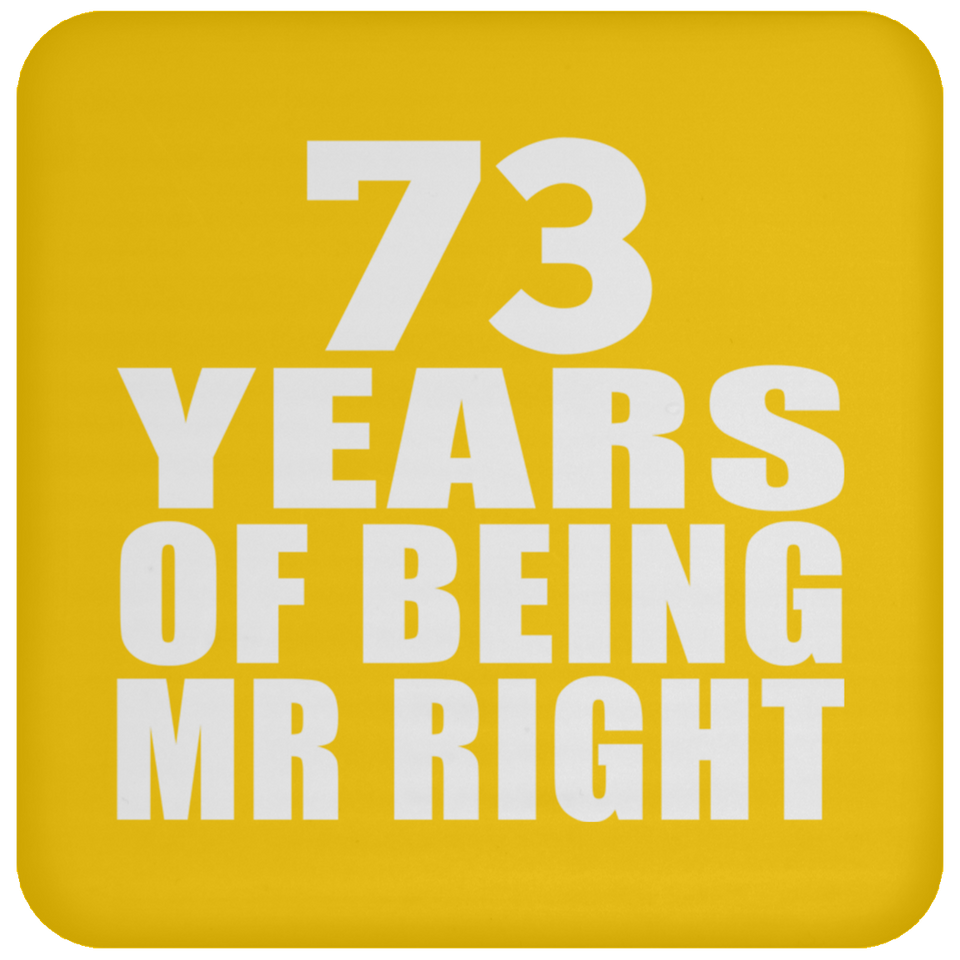 73rd Anniversary 73 Years Of Being Mr Right - Drink Coaster