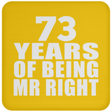 73rd Anniversary 73 Years Of Being Mr Right - Drink Coaster