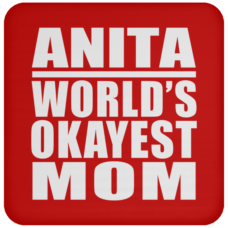 Anita World's Okayest Mom - Drink Coaster