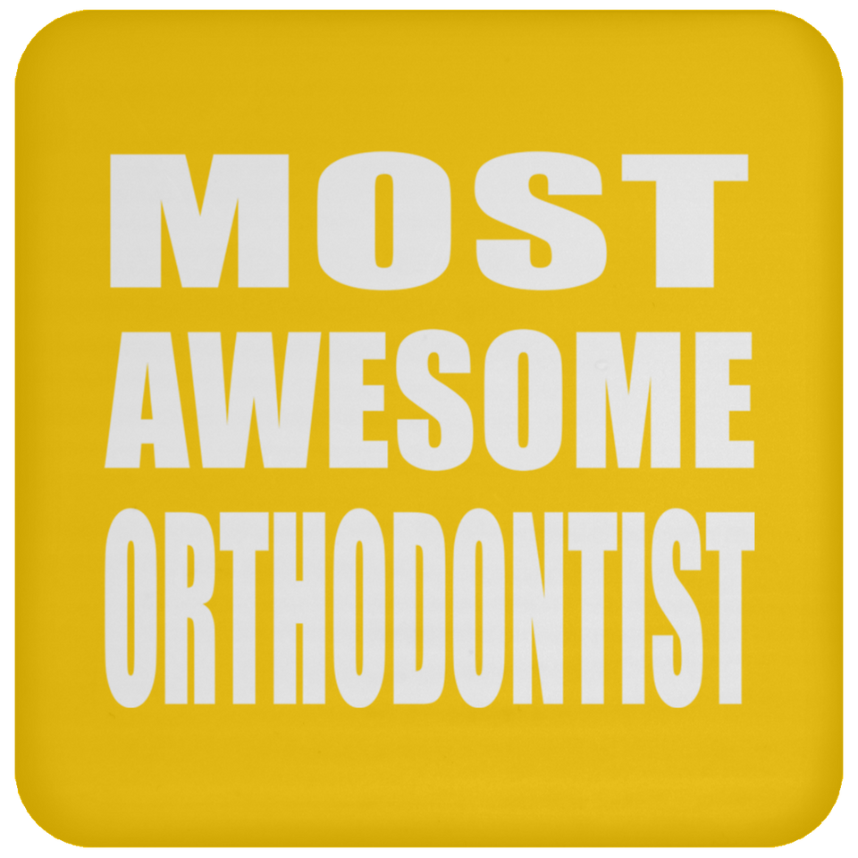 Most Awesome Orthodontist - Drink Coaster