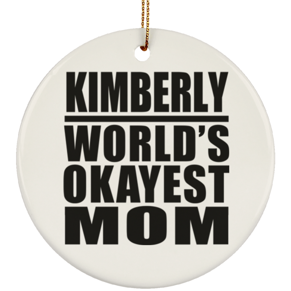 Kimberly World's Okayest Mom - Circle Ornament