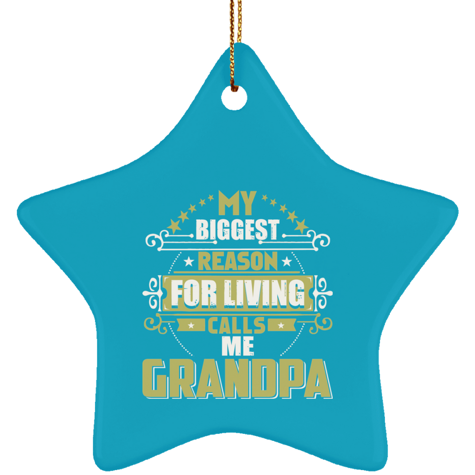 My Biggest Reason For Living Calls Me Grandpa - Star Ornament