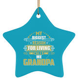 My Biggest Reason For Living Calls Me Grandpa - Star Ornament
