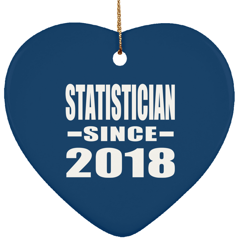 Statistician Since 2018 - Heart Ornament