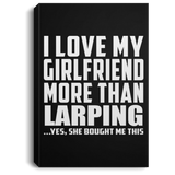 I Love My Girlfriend More Than Larping - Canvas Portrait