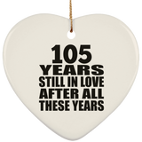 105th Anniversary 105 Years Still In Love After These Years - Heart Ornament