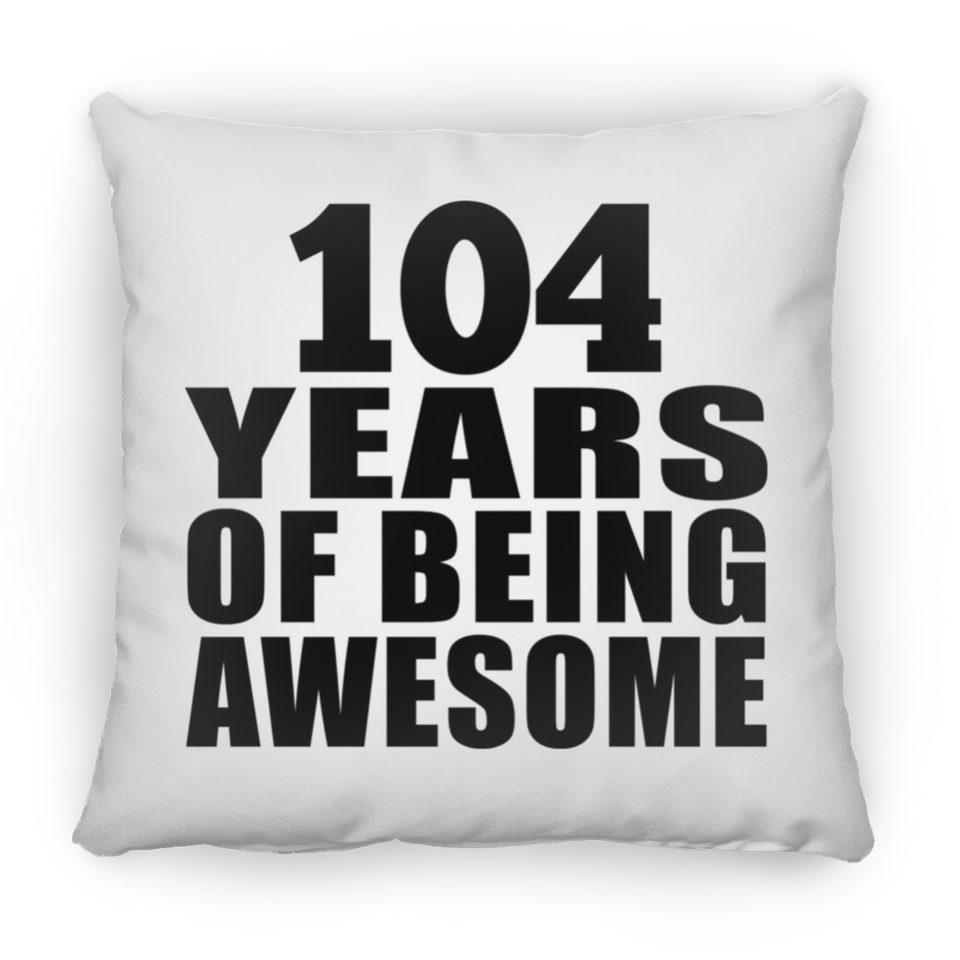 104th Birthday 104 Years Of Being Awesome - Throw Pillow