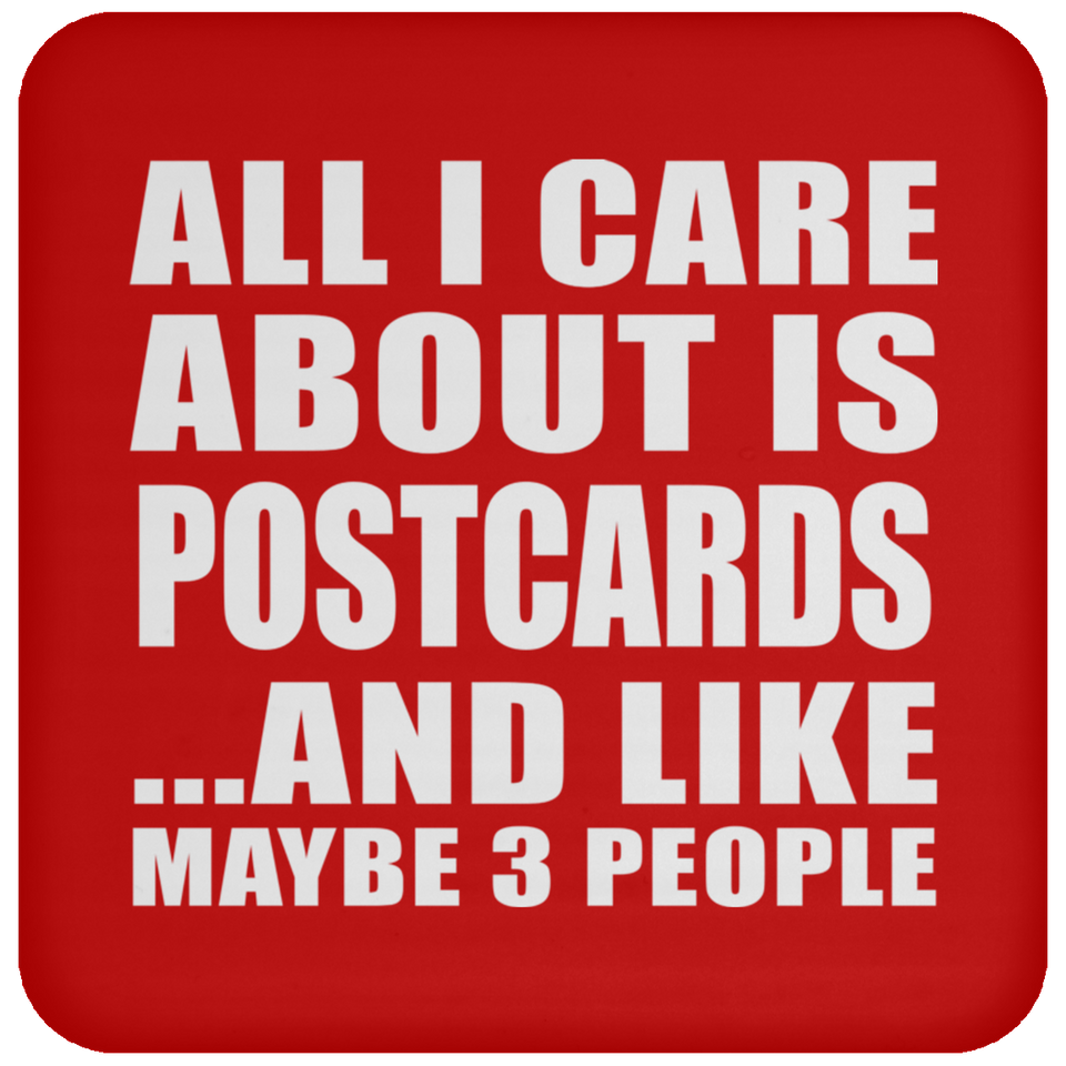 All I Care About Is Postcards - Drink Coaster