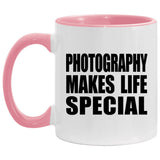 Photography Makes Life Special - 11oz Accent Mug Pink