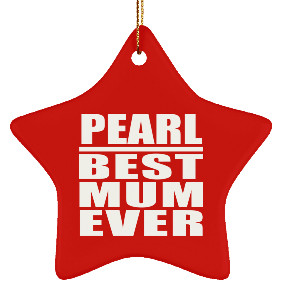 Pearl Best Mum Ever - Star Ornament