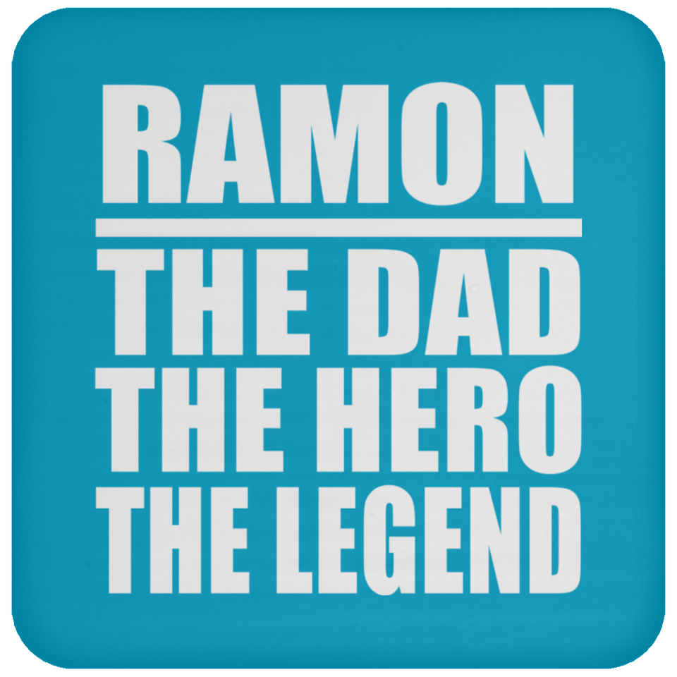 Ramon The Dad The Hero The Legend - Drink Coaster