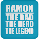 Ramon The Dad The Hero The Legend - Drink Coaster