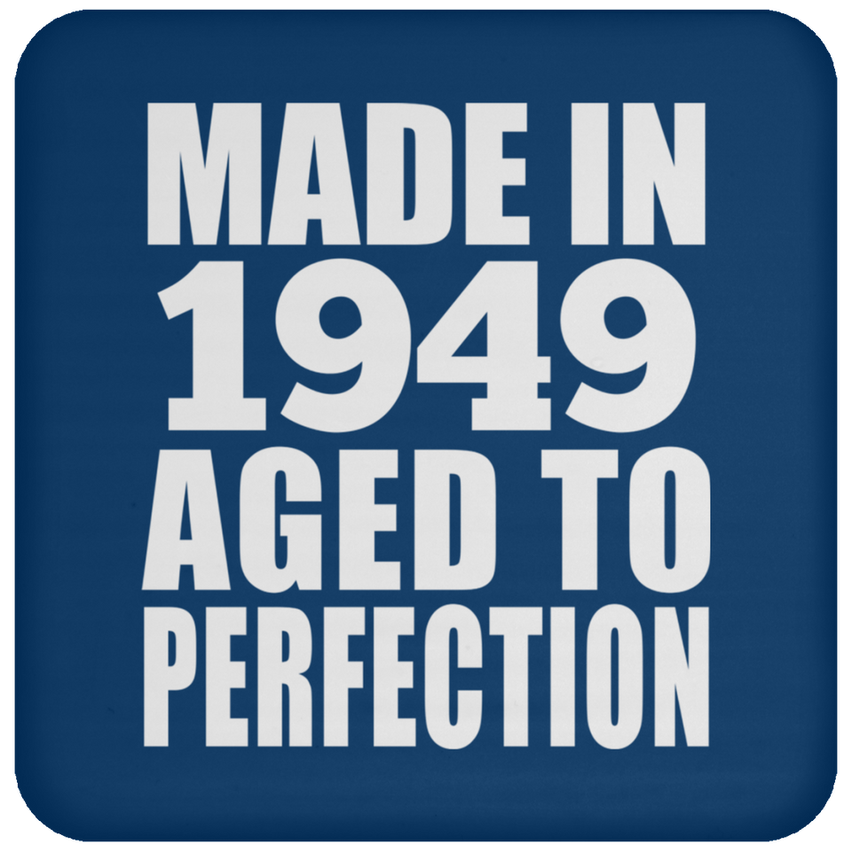 75th Birthday Made In 1949 Aged to Perfection - Drink Coaster