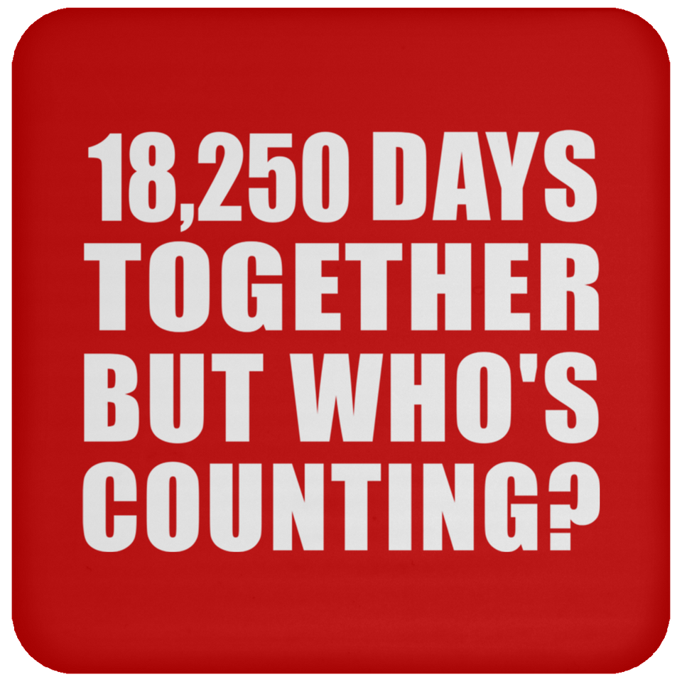 50th Anniversary 18,250 Days Together But Who's Counting - Drink Coaster