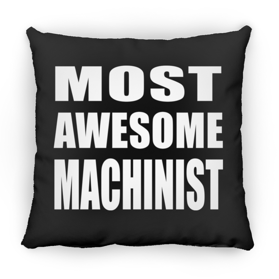 Most Awesome Machinist - Throw Pillow Black