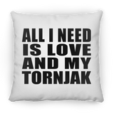 All I Need Is Love And My Tornjak - Throw Pillow