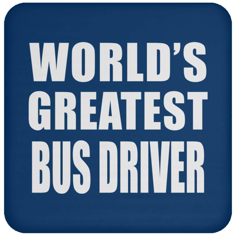 World's Greatest Bus Driver - Drink Coaster