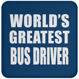 World's Greatest Bus Driver - Drink Coaster