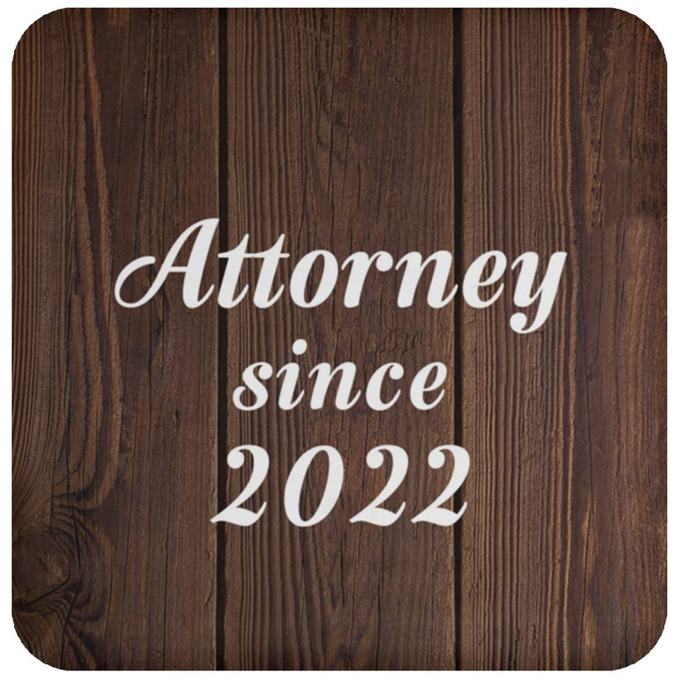 Attorney Since 2022 - Drink Coaster D