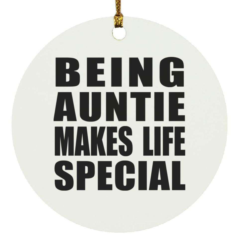 Being Auntie Makes Life Special - Circle Ornament
