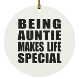 Being Auntie Makes Life Special - Circle Ornament